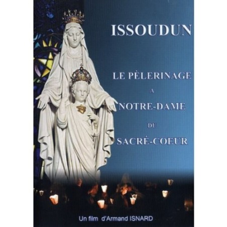 ISSOUDUN Le pèlerinage à Notre-Dame du Sacré-Coeur