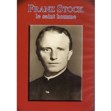 Franz STOCK - Le saint homme