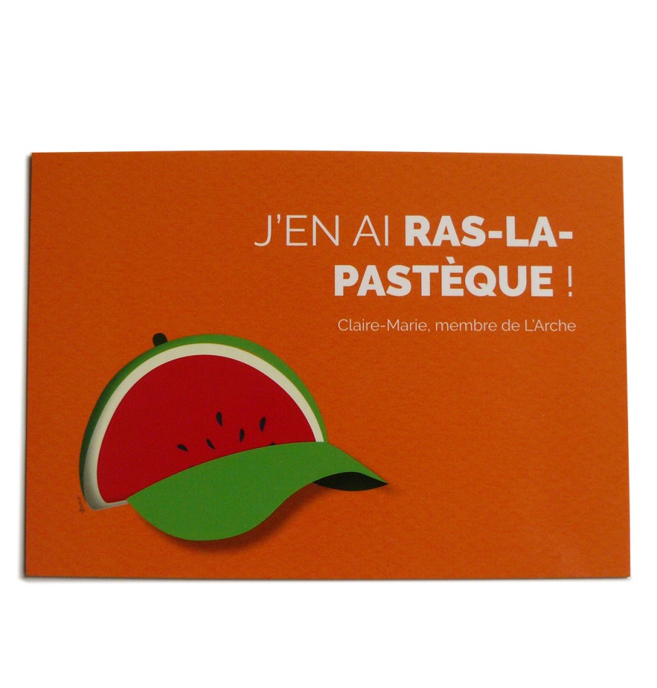 Carte - J'en ai ras-la-pastèque !