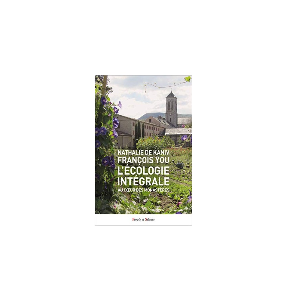 L'écologie intégrale au coeur des monastères Un art de vivre