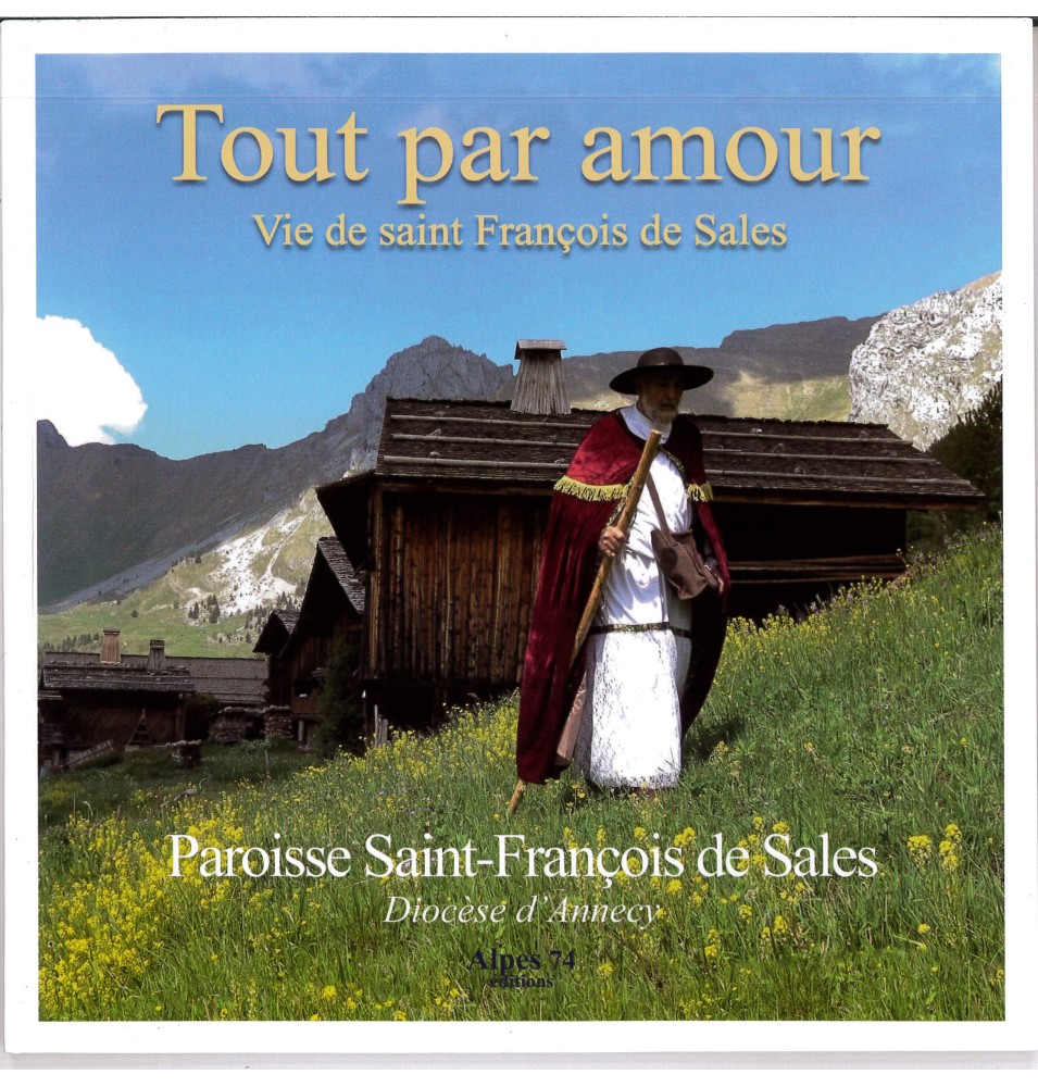 Tout par amour Vie de St François de Sales