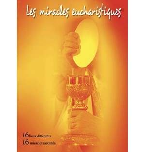 Miracles Eucharistiques, 16 Lieux Differents-16 Miracles Racontes