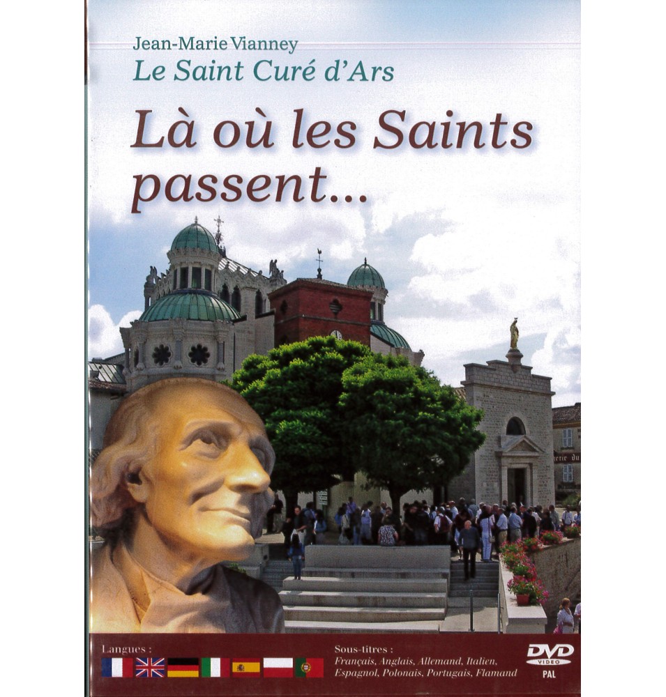 Le St Curé d'Ars Là où les Saints passent