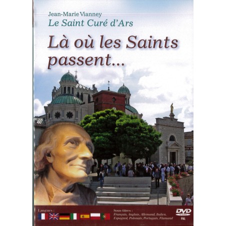 Le St Curé d'Ars Là où les Saints passent