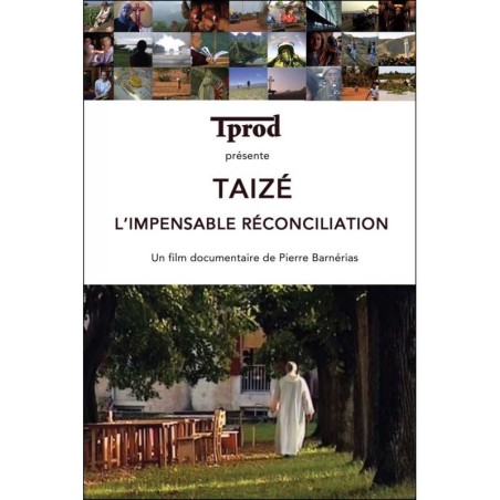 TAIZÉ - L’impensable réconciliation