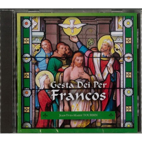 Gesta Dei Per Francos - Les gestes de Dieu par les Francs