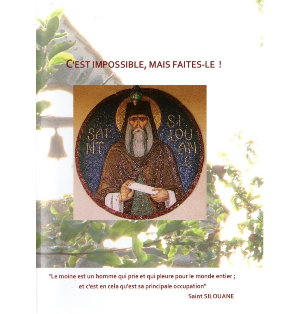 C'est impossible, Mais faites-le ! le monastère Saint-Silouane