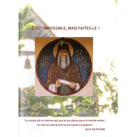 C'est impossible, Mais faites-le ! le monastère Saint-Silouane
