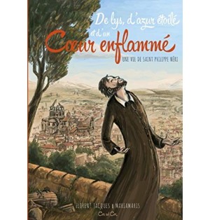 De lys, d'azur étoile, et d'un coeur enflammé - Une vie de saint Philippe Néri (Occasion)