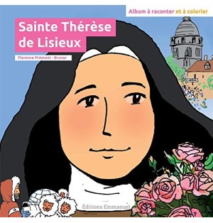 Sainte Thérèse De Lisieux Album À Raconter Et À Colorier