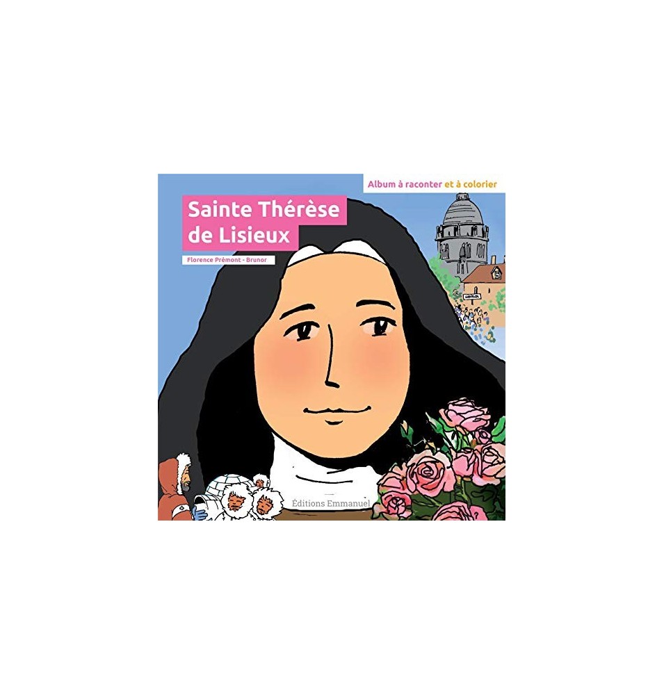 Sainte Thérèse De Lisieux Album À Raconter Et À Colorier
