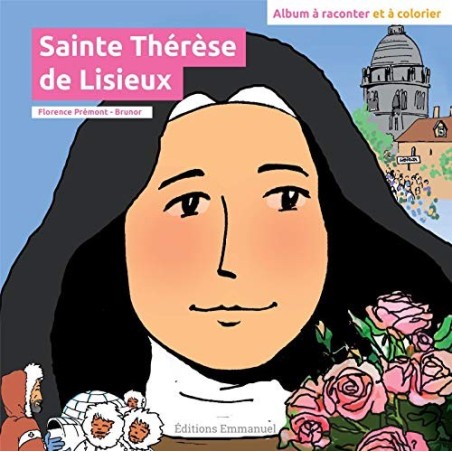 Sainte Thérèse De Lisieux Album À Raconter Et À Colorier