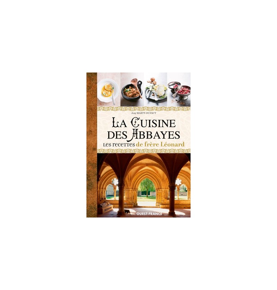 Cuisine des abbayes - Les recettes de Frère Léonard