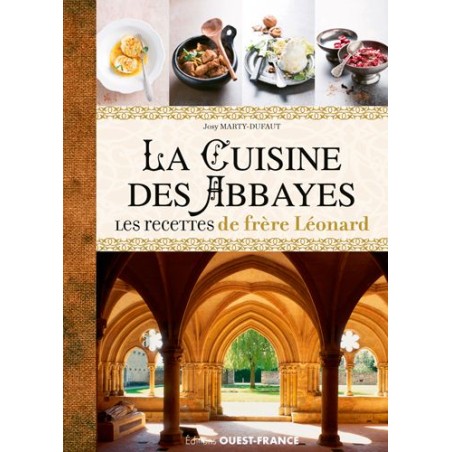 Cuisine des abbayes - Les recettes de Frère Léonard