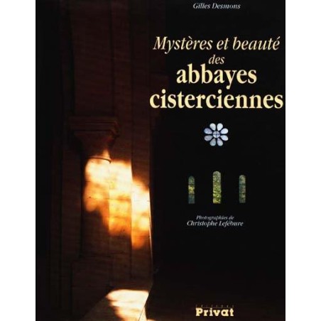Mystères et beauté des abbayes cisterciennes (Occasion)