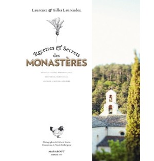 Recettes & Secrets des monastères - Laurence & Gilles Laurendon