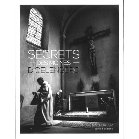 Abbaye Notre-Dame D'oelenberg - Secrets des Moines
