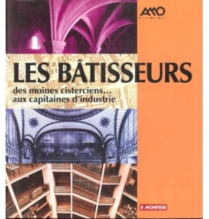 Les Bâtisseurs - Des moines cisterciens aux capitaines d'industrie  (Occasion)