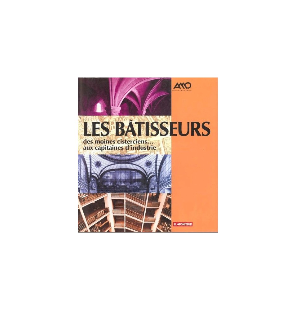 Les Bâtisseurs - Des moines cisterciens aux capitaines d'industrie  (Occasion)