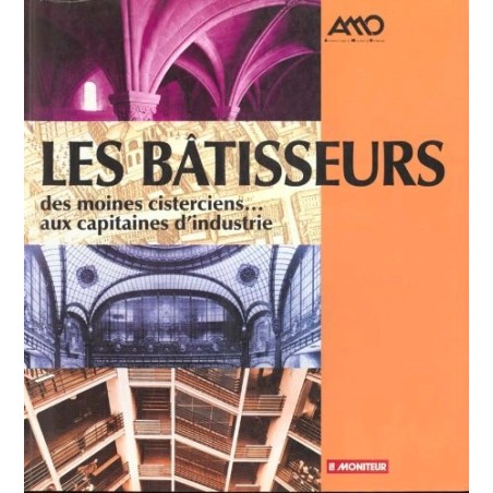Les Bâtisseurs - Des moines cisterciens aux capitaines d'industrie  (Occasion)