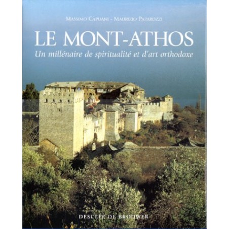 Le Mont Athos - Un Millénaire De Spiritualité Et D'art Orthodoxe  (Occasion)
