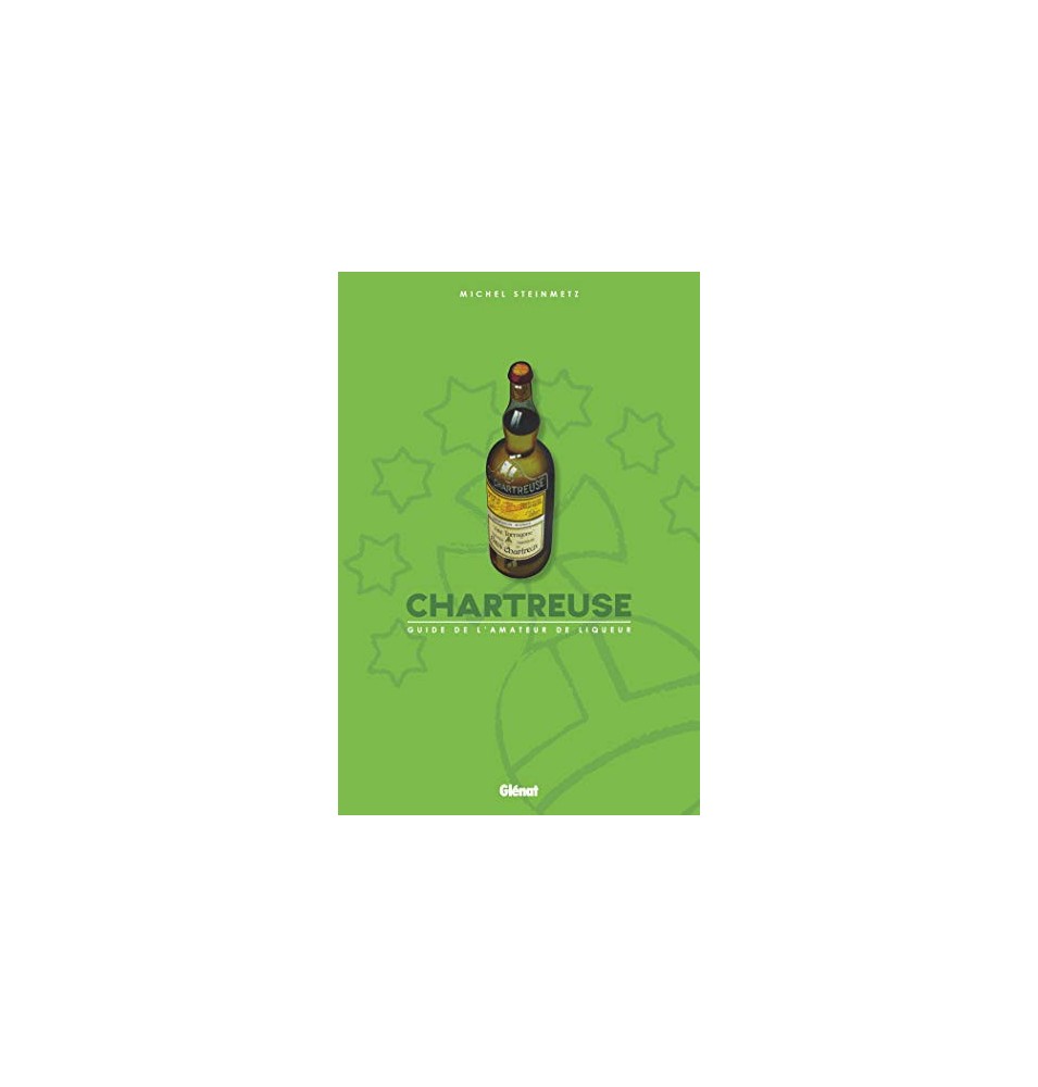 Chartreuse -  Guide de l'amateur de liqueur