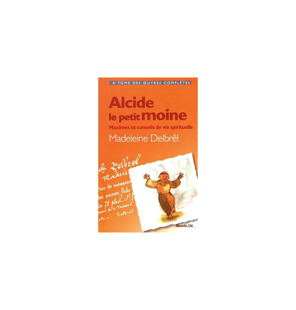 Alcide, le petit moine - Maximes et conseils de vie spirituelle