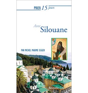 Prier 15 Jours avec Silouane
