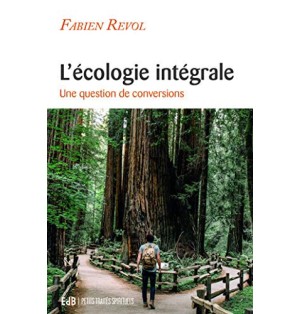 L'écologie intégrale - Une question de conversions
