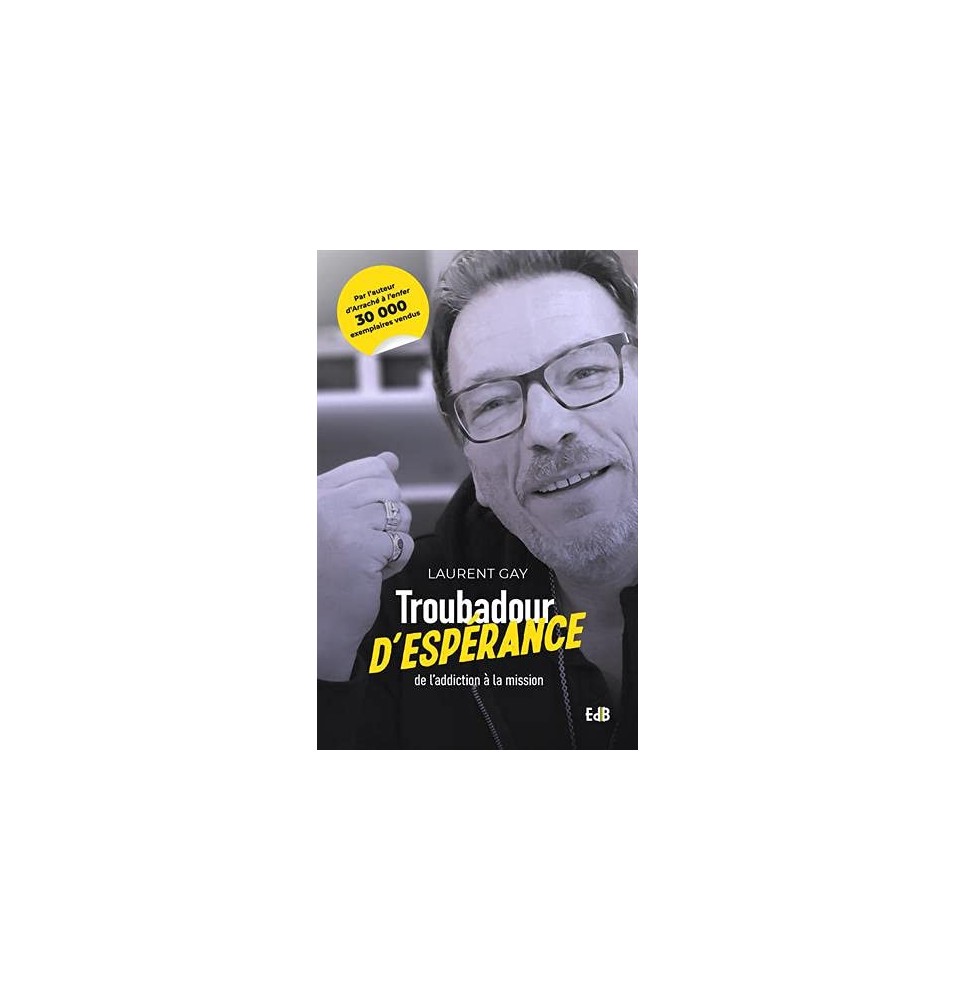 Troubadour d'Espérance - De l'Addiction à la Mission