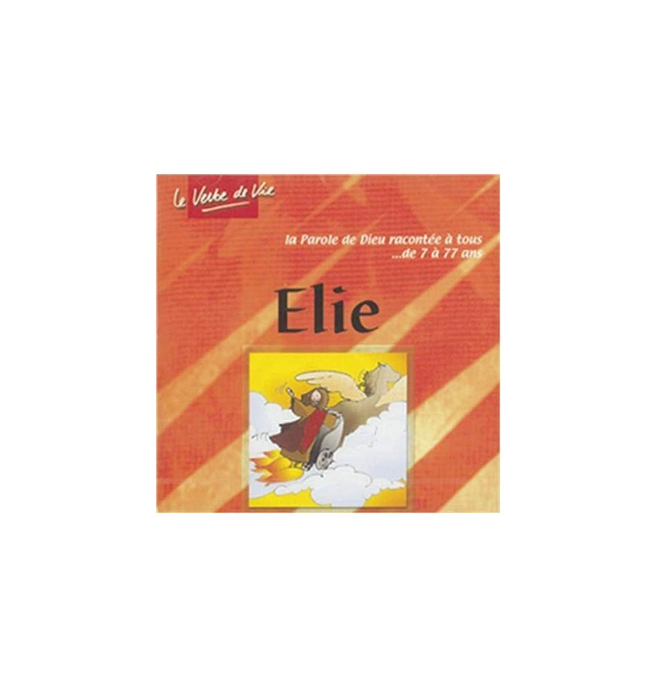 Elie - La Parole de Dieu Racontée à Tous