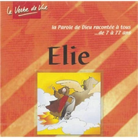 Elie - La Parole de Dieu Racontée à Tous