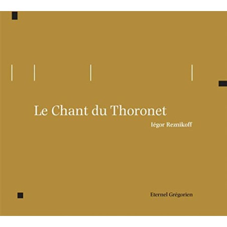 Eternel Grégorien - Le Chant du Thoronet - Iegor Reznikoff