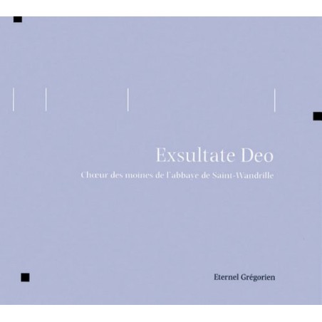 Eternel Grégorien - Exsultate Deo