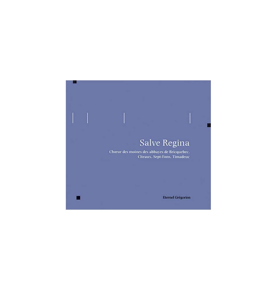 Eternel Grégorien - Salve Regina