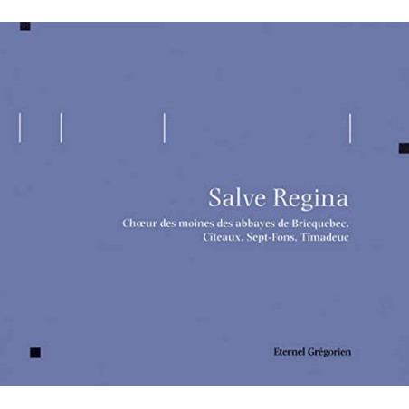 Eternel Grégorien - Salve Regina