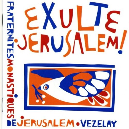 Exulte Jérusalem - Fraternités Monastiques de Jérusalem
