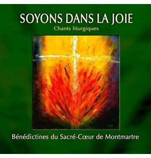 Soyons dans la joie - Bénédictines du Sacre Cœur de Montmartre