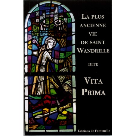 La Plus Ancienne Vie de Saint Wandrille dite Vita Prima