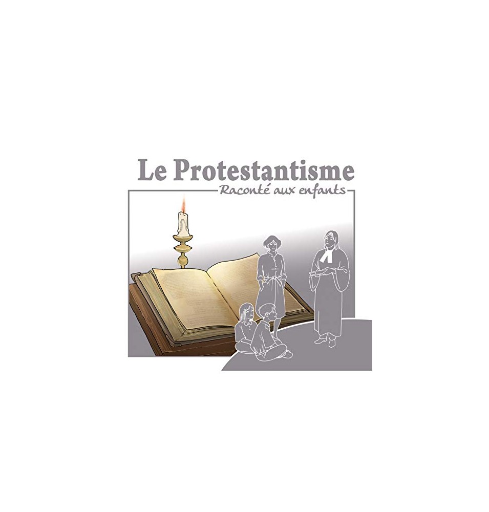 Le protestantisme raconté aux Enfants