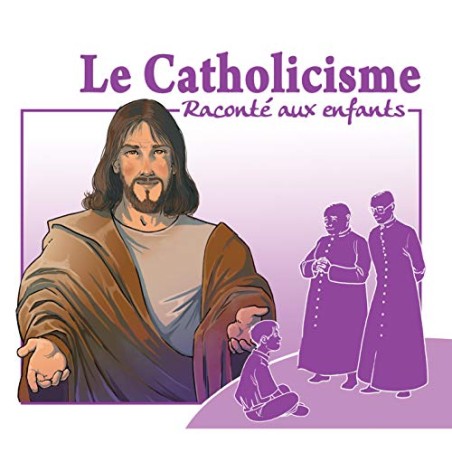 Le catholicisme raconté aux Enfants