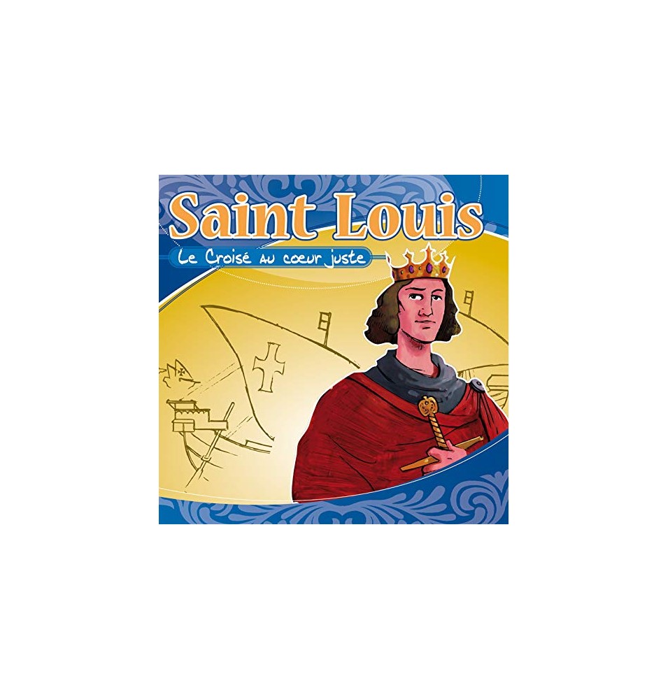 Saint Louis le croisé au coeur juste