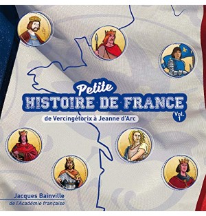 Petite Histoire de France Vol.1 De Vercingetorix a Jeanne D’arc