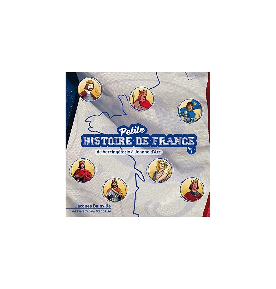 Petite Histoire de France Vol.1 De Vercingetorix a Jeanne D’arc