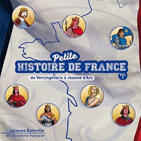 Petite Histoire de France Vol.1 De Vercingetorix a Jeanne D’arc