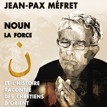 Noun et l'histoire racontée des chrétiens d'Orient