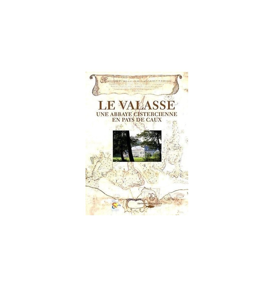 Le Valasse -une Abbaye Cistercienne en Pays de Caux