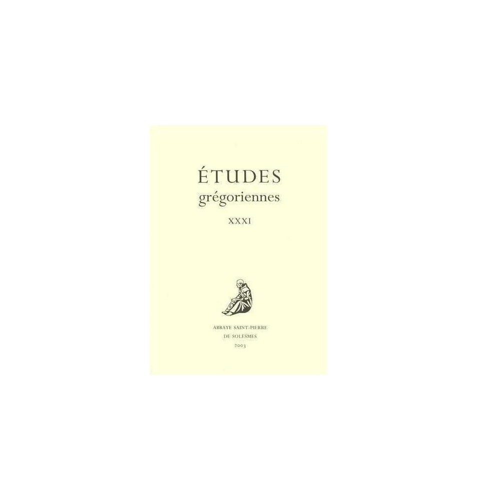Études grégoriennes XXXI 2003