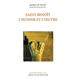 Saint Benoît L'homme et l'oeuvre