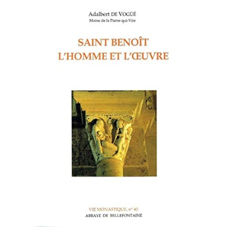 Saint Benoît L'homme et l'oeuvre